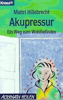 Akupressur. Ein Weg zum Wohlbefinden