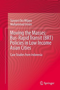Moving the Masses: Bus-Rapid Transit (BRT) Policies in Low Income Asian Cities