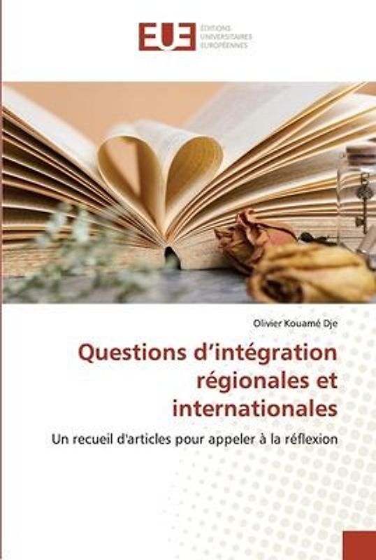 Questions d¿intégration régionales et internationales