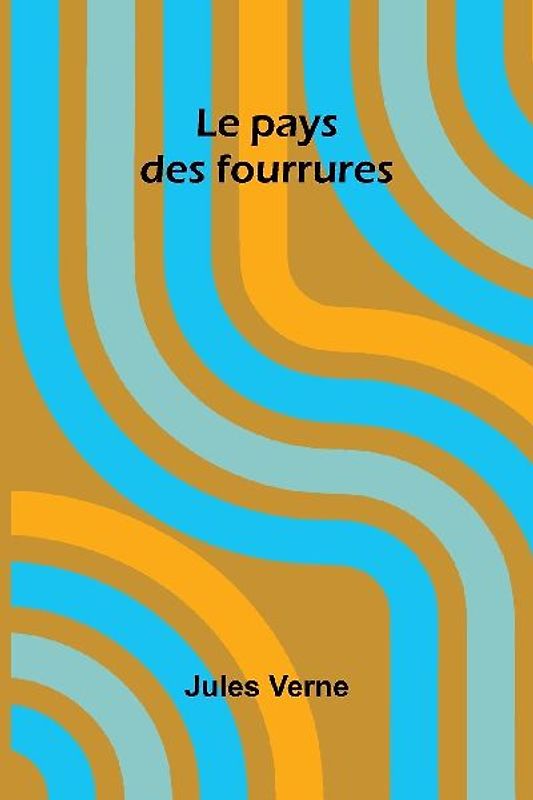 Le pays des fourrures