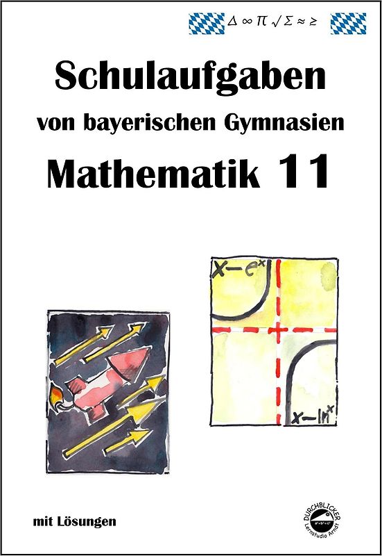 Mathematik 11, Schulaufgaben von bayerischen Gymnasien