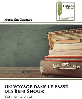 Un voyage dans le passé des Beni Snous: