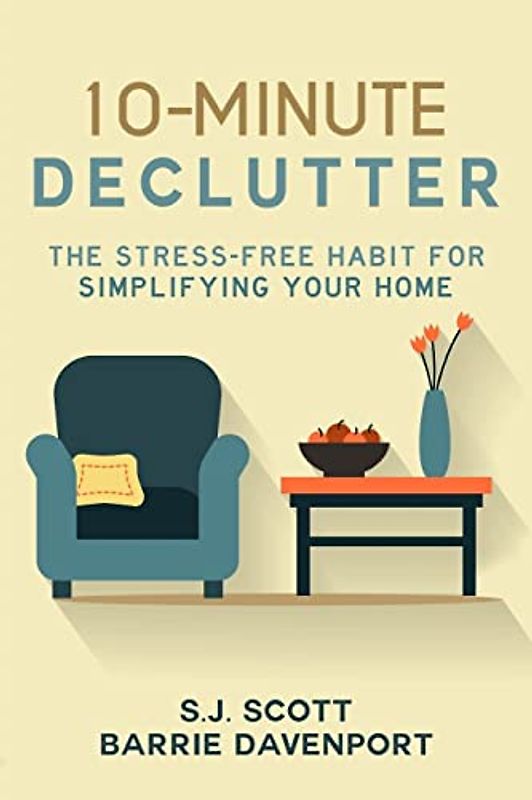 10-Minute Declutter: The Stress-Free Habit for Simplifying Your Home