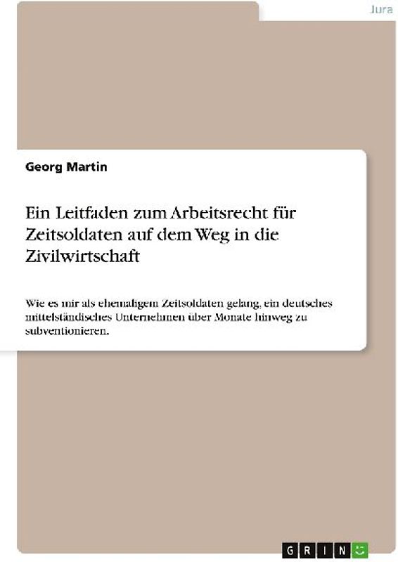 Ein Leitfaden zum Arbeitsrecht für Zeitsoldaten auf dem Weg in die Zivilwirtschaft