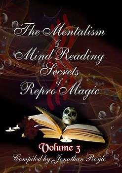 The Mentalism & Mind Reading Secrets of Repro Magic / The Mentalism & Mind Reading Secrets of Repro Magic Volume 3
