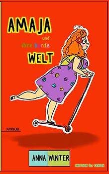 Amaja und ihre bunte Welt: Cartoon Für Frauen