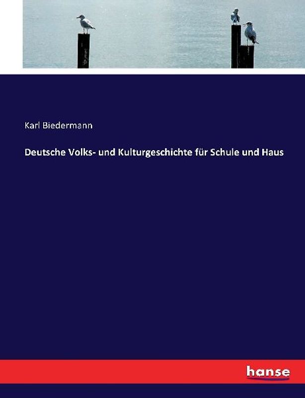 Deutsche Volks- und Kulturgeschichte für Schule und Haus