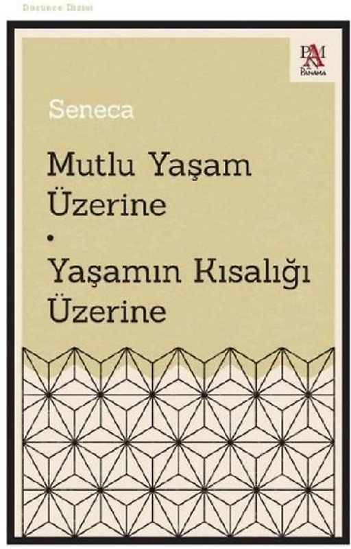 Mutlu Yasam Üzerine - Yasamin Kisaligi Üzerine