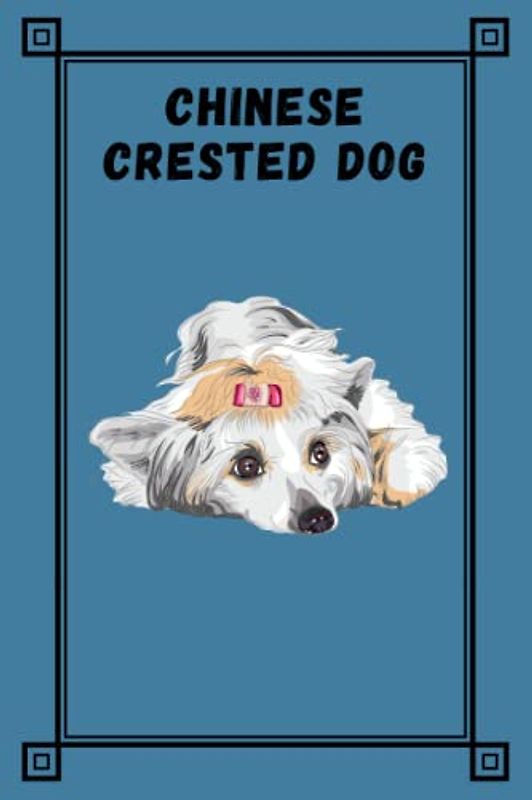 CHINESE CRESTED DOG: Perfect CHINESE CRESTED DOG Notebook - journal for CHINESE CRESTED DOG ( 120 Lined page ).This can be used for taking notes, ... goal setting, meeting notes, doodling,etc.