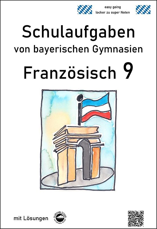 Französisch 9 (nach À plus! 4) Schulaufgaben von bayerischen Gymnasien mit Lösungen