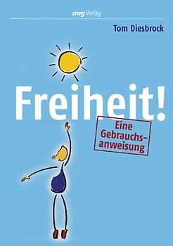 Freiheit - eine Gebrauchsanweisung