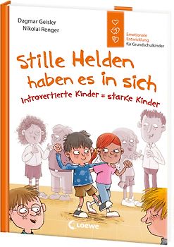 Stille Helden haben es in sich (Starke Kinder, glückliche Eltern)