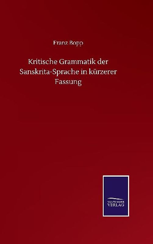 Kritische Grammatik der Sanskrita-Sprache in kürzerer Fassung