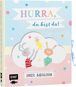 Hurra, du bist da! Unser Babyalbum