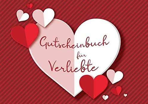 Gutscheinbuch für Verliebte: Blanko Gutscheinheft mit Vorlagen zum Selbstausfüllen, 20 Gutscheine für verliebte Paare
