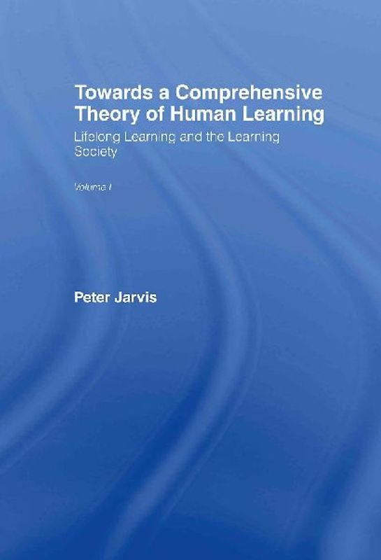 Towards a Comprehensive Theory of Human Learning