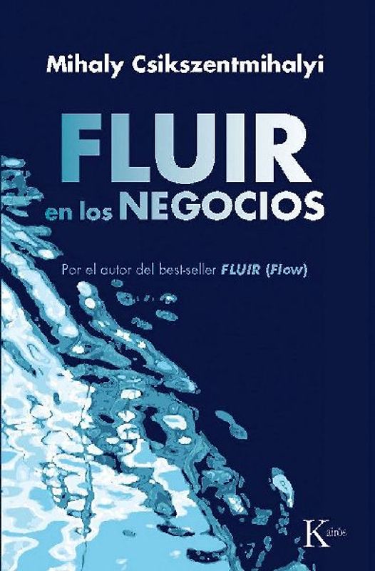 Fluir En Los Negocios: Liderazgo Y Creación En El Mundo de la Empresa