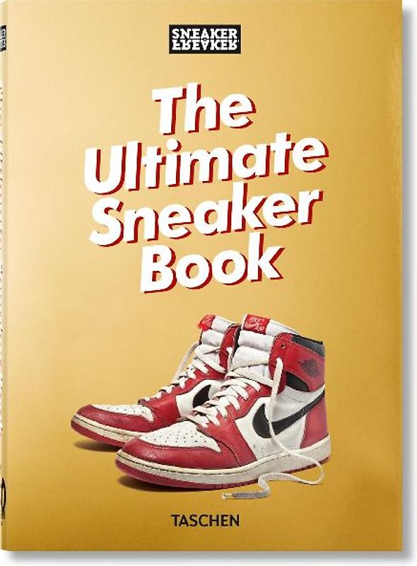 Sneaker Freaker. The Ultimate Sneaker Book. 45th Ed.