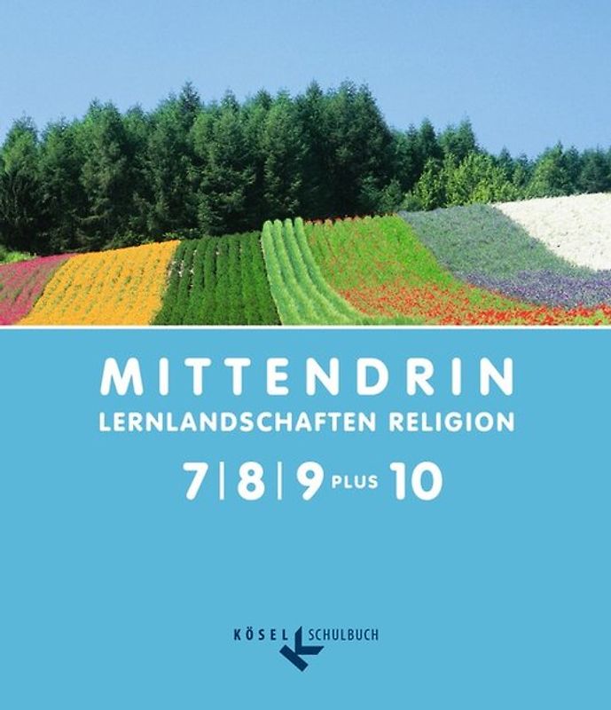 Mittendrin - Unterrichtswerk für katholische Religionslehre - Lernlandschaften Religion Gymnasium/Sekundarstufe I - Allgemeine Ausgabe - Klasse 7-9 plus 10