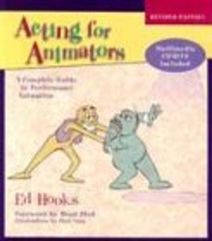 Acting for Animators, Revised Edition: A Complete Guide to Performance Animation [With CD] - Ed Hooks