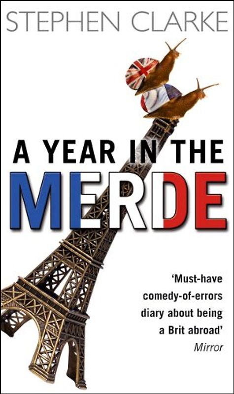 A Year in the Merde. - Stephen Clarke