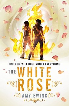 The Lone City 2. The White Rose (Lone City Trilogy 2, Band 2) - Ewing, Amy