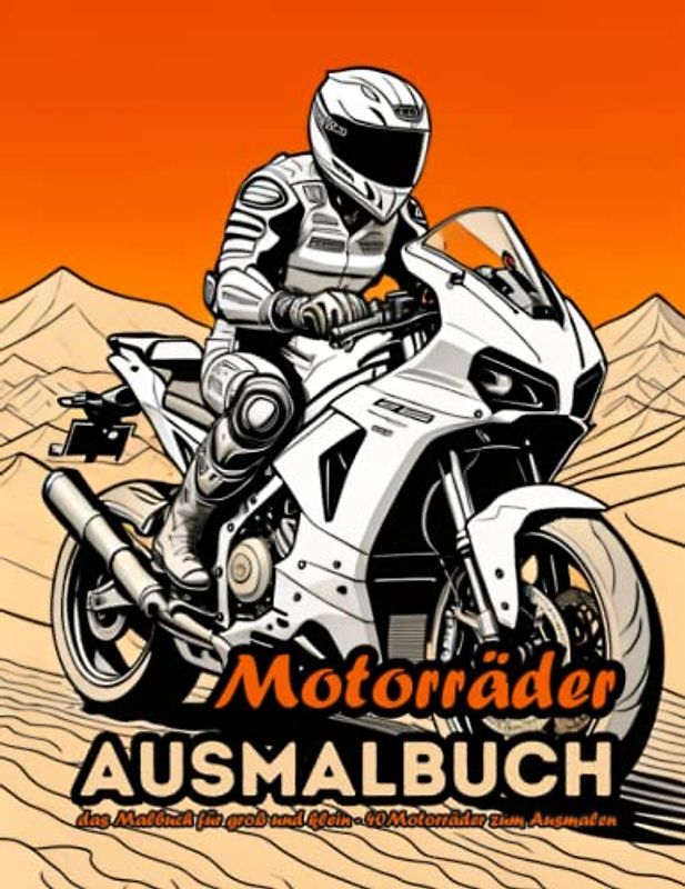 Motorräder - Ausmalbuch: das Malbuch für klein und groß - 40 Motorräder zum Ausmalen (Fahrzeuge - Ausmalbücher)