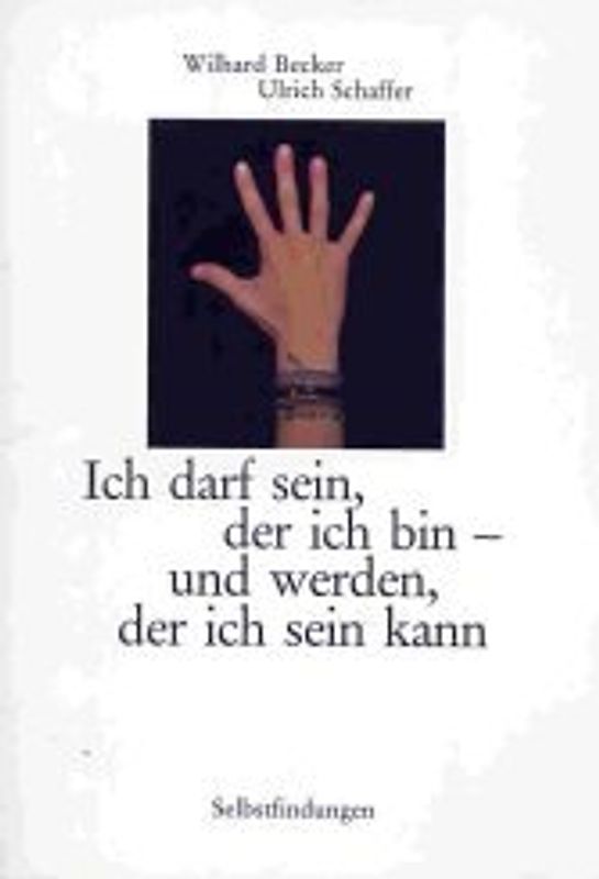 Ich darf der sein, der ich bin, und werden, der ich sein kann