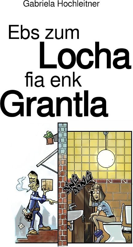 Ebs zum Locha fia enk Grantla
