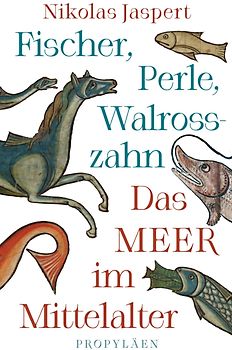 Fischer, Perle, Walrosszahn – Das Meer im Mittelalter