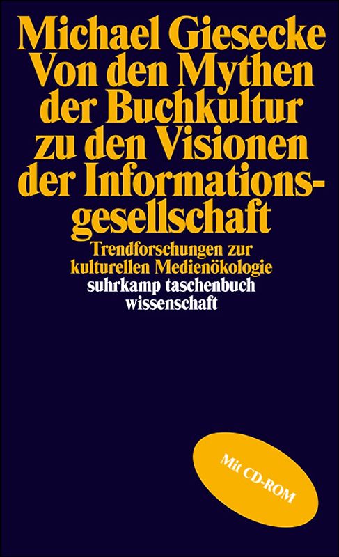 Von den  Mythen der Buchkultur zu den Visionen der Informationsgesellschaft