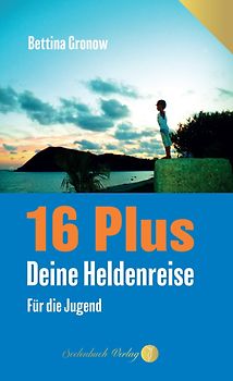 16 Plus – Deine Heldenreise