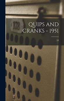 Quips and Cranks - 1951; 53