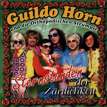 Guildo & die Orthopädischen Strümpfe Horn - Sternstunden der Zärtlichkeit