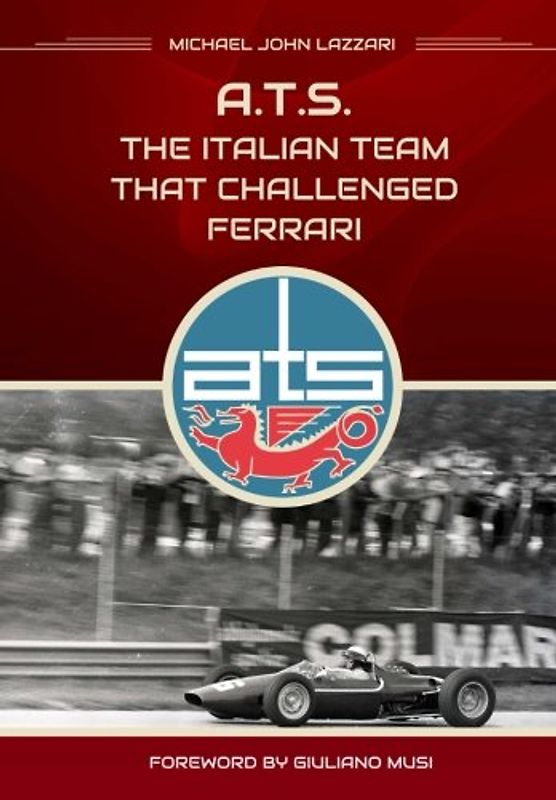 ATS - The italian team that challenged Ferrari