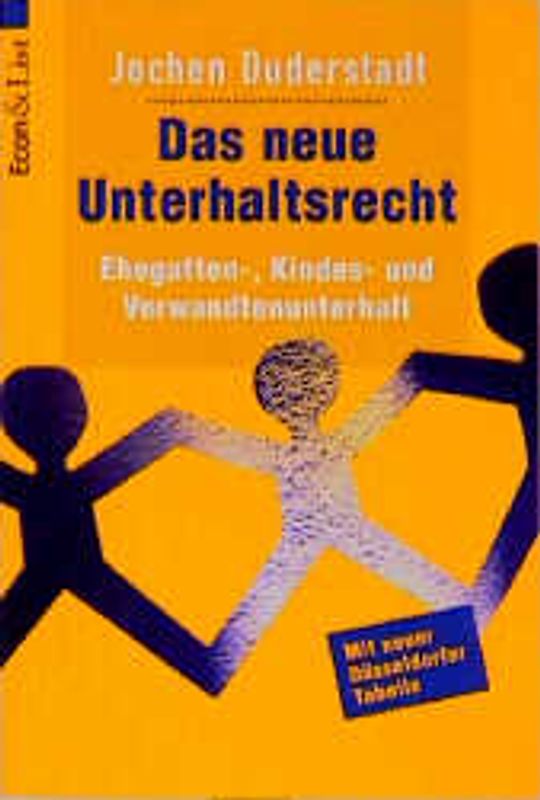 Das neue Unterhaltsrecht. Ehegatten-, Kindes- und Verwandtenunterhalt