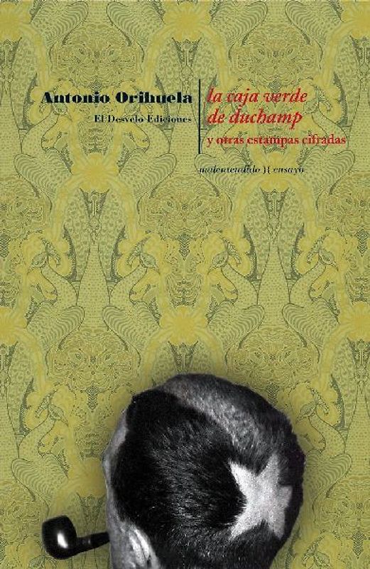 La caja verde de Duchamp : y otras estampas cifradas