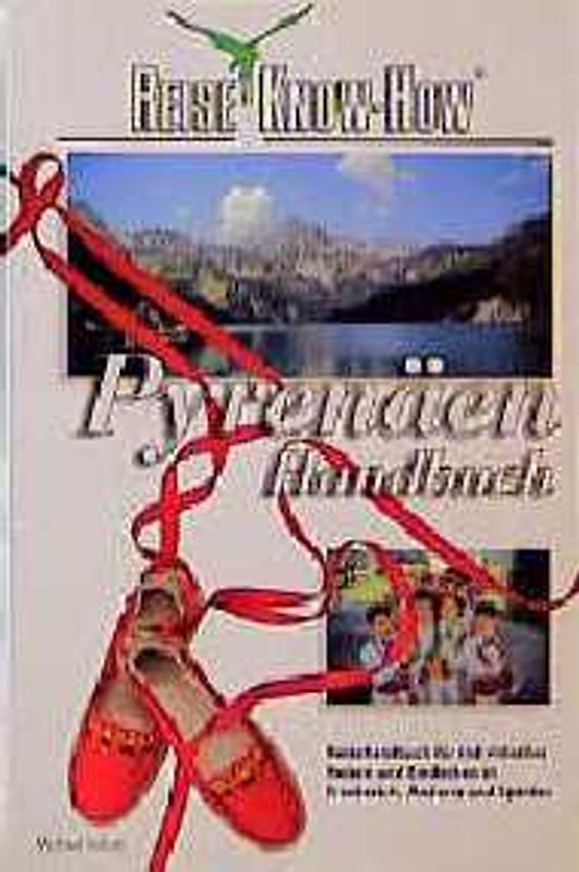 Pyrenäen. Erlebnis-Handbuch für französische und spanische Pyrenäen