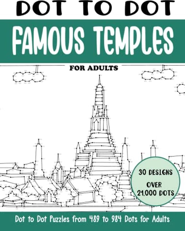 Dot to Dot Famous Temples for Adults: Famous Temples Connect the Dots Book for Adults (Over 21000 dots) (Dot to Dot Books for Adults)
