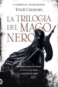 La trilogia del mago nero. La corporazione dei maghi-La scuola dei maghi-Il segreto dei maghi