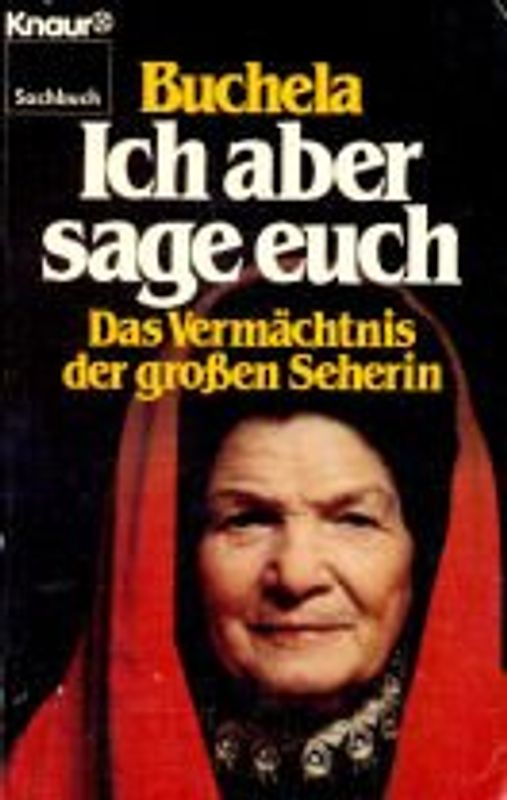 Ich aber sage euch. Das Vermächtnis der grossen Seherin