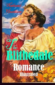 The Blithedale Romance Illustrated: love story