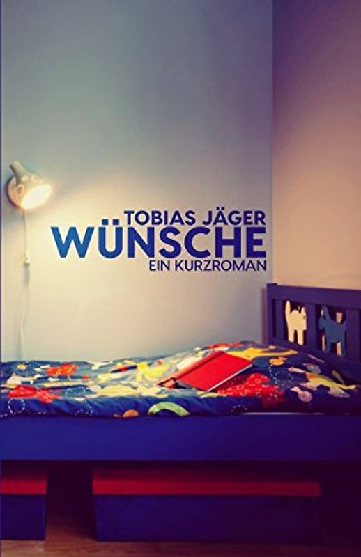 Wünsche: Ein Kurzroman