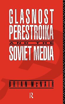 Glasnost, Perestroika and the Soviet Media