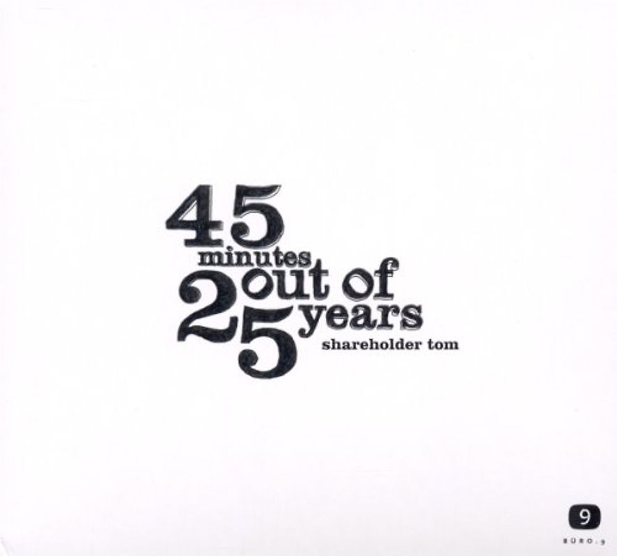 Shareholder Tom - 45 Minutes Out of 25 Years