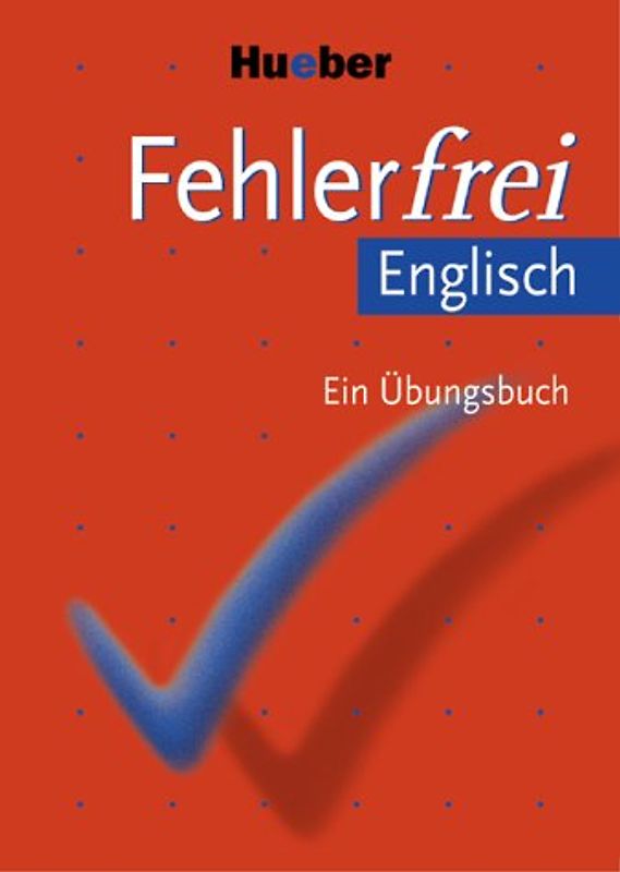 Fehlerfrei Englisch. Ein Übungsbuch zum Verlernen typischer Fehler / Wortschatz Grammatik Präpositionen