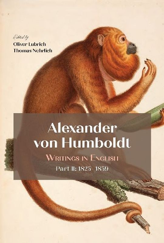 Alexander von Humboldt - Writings in English, Part II: 1825-1859