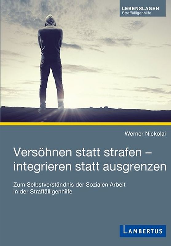 Versöhnen statt strafen - integrieren statt ausgrenzen