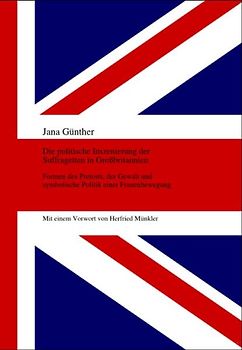 Die politische Inszenierung der Suffragetten in Grossbritannien