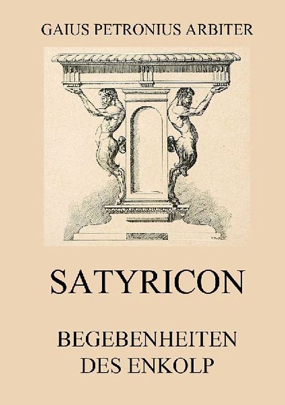 Satyricon - Begebenheiten des Enkolp